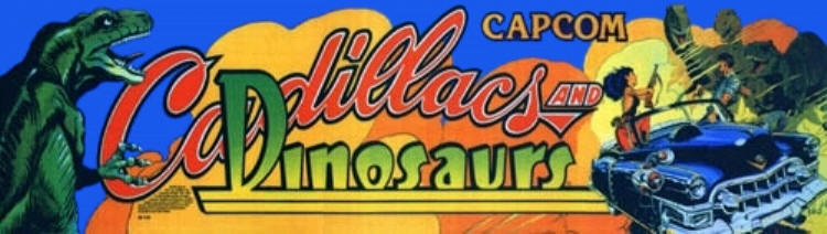 ARCADE cadillacs and dinosaurs marquee